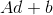 Ad + b