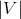 |V|