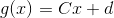 g(x) = Cx + d