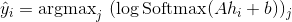 \hat{y}_i = \text{argmax}_j \ (\log \text{Softmax}(Ah_i + b))_j